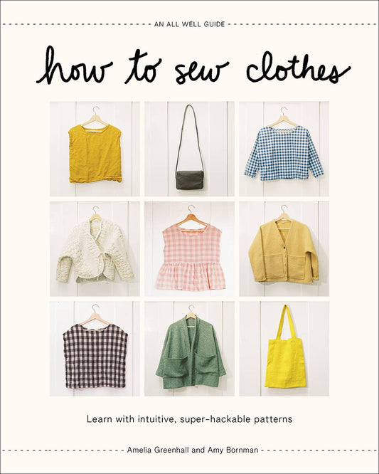 How to Sew Clothes: Learn with Intuitive, Super-Hackable
